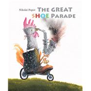 The Great Shoe Parade by Popov, Nikolai; Popov, Nikolai, 9789888341252