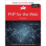 PHP for the Web Visual QuickStart Guide by Ullman, Larry, 9780134291253