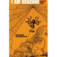I Am Arachne Fifteen Greek and Roman Myths by Spires, Elizabeth; Gerstein, Mordicai, 9780312561253