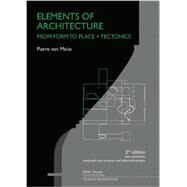 Elements of Architecture: From Form to Place by von Meiss; Pierre, 9780415831253