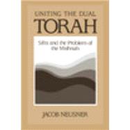 Uniting the Dual Torah: Sifra and the Problem of the Mishnah by Jacob Neusner, 9780521381253