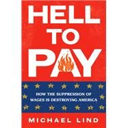Hell to Pay by Michael Lind, 9780593421253