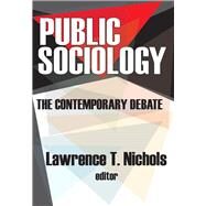 Public Sociology: The Contemporary Debate by Nichols,Lawrence T., 9781138531253