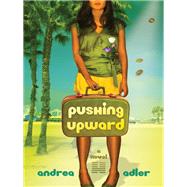 Pushing Upward by Adler, Andrea; Dispenza, Joe, 9781401941253