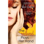 The Redhead Plays Her Hand by Clayton, Alice, 9781476741253