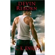 Devin Reborn by Knight, C. K.; Stichberry, Christy; Stichberry, Lawrence, 9781503151253