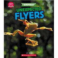 Unexpected Flyers (Learn About: Animals) by Leslie, Jay, 9781546101253