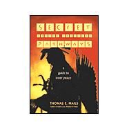 Secret Native American Pathways : A Guide to Inner Peace by Mails, Thomas E., 9781571781253