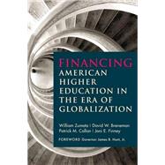 Financing American Higher Education in the Era of Globalization by Zumeta, William; Breneman, David W.; Callan, Patrick M.; Finney, Joni E., 9781612501253