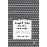 Black Men, Black Feminism by Sexton, Jared, 9783319741253