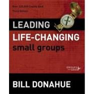 Leading Life-Changing Small Groups by Donahue, Bill, 9780310331254