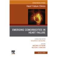 Emerging Comorbidities in Heart Failure, an Issue of Heart Failure Clinics by Cittadini, Antonio; Ventura, Hector, 9780323681254