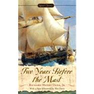 Two Years Before the Mast by Dana, Richard Henry; Seelye, John; Davis, Wes, 9780451531254