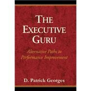 The Executive Guru by Georges, D. Patrick, 9780738801254
