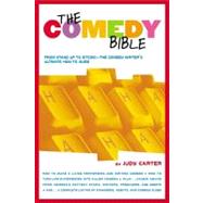 The Comedy Bible From Stand-up to Sitcom--The Comedy Writer's Ultimate 