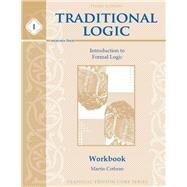Traditional Logic I Student Workbook by Martin Cothran, 9781547701254