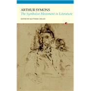 The Symbolist Movement in Literature by Symons, Arthur; Creasy, Matthew, 9781847771254