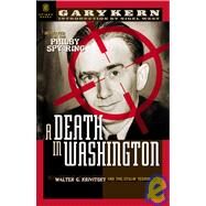 A Death in Washington: Walter G. Krivitsky and the Stalin Terror by Kern, Gary, 9781929631254