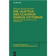 Die Alethia Des Claudius Marius Victorius by Kuhn-Treichel, Thomas, 9783110501254