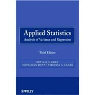 Applied Statistics Analysis of Variance and Regression by Mickey, Ruth M.; Dunn, Olive Jean; Clark, Virginia A., 9780470571255
