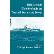 Technology and Naval Combat in the Twentieth Century and Beyond by O'Brien,Phillips Payson, 9780714651255
