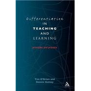 Differentiation in Teaching and Learning by O'Brien, Tim; Guiney, Dennis, 9780826451255