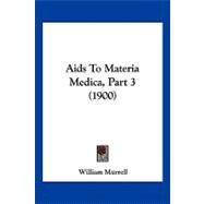 Aids to Materia Medica, Part by Murrell, William, 9781120141255