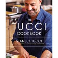 The Tucci Cookbook by Tucci, Stanley; Tonelli, Francesco, 9781451661255