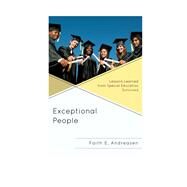 Exceptional People Lessons Learned from Special Education Survivors by Andreasen, Faith E., 9781475801255