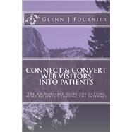 Connect & Convert Web Visitors into Patients by Fournier, Glenn J., 9781494851255