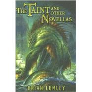 The Taint and Other Novellas by Lumley, Brian, 9781596061255