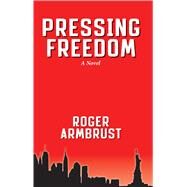 Pressing Freedom by Armbrust, Roger, 9781624911255