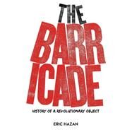 A History of the Barricade by HAZAN, ERIC, 9781784781255