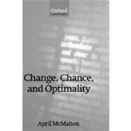 Change, Chance, and Optimality by McMahon, April, 9780198241256