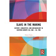 Slavs in the Making by Florin Curta, 9780203701256