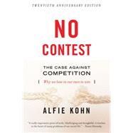 No Contest : The Case Against Competition by Kohn, Alfie, 9780395631256