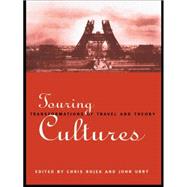 Touring Cultures: Transformations of Travel and Theory by Rojek; Chris, 9780415111256
