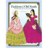 Fashions of the Old South Paper Dolls in Full Color by Tierney, Tom, 9780486261256