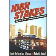 High Stakes by Curry, Timothy J.; Schwirian, Kent; Woldoff, Rachael, 9780814251256