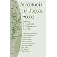 Agriculture in the Uruguay Round by Hine, R. C.; Ingersent, K. A.; Rayner, A. J., 9781349231256