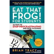 Eat That Frog! for Students by Tracy, Brian; Leinberger, Anna, 9781523091256