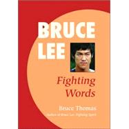 Bruce Lee: Fighting Words by THOMAS, BRUCE, 9781583941256