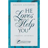 He Loves to Help You by Arleen Geathers, 9781664291256