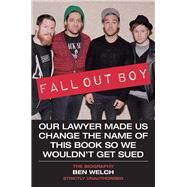 Fall Out Boy The Biography by Welch, Ben, 9781786061256