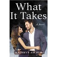 What It Takes by Ascher, Kathryn, 9781939371256