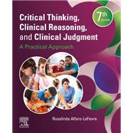 Critical Thinking, Clinical Reasoning, and Clinical Judgment by Alfaro-LeFevre, Rosalinda, R.N., 9780323581257