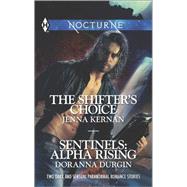 The Shifter's Choice and Sentinels: Alpha Rising by Kernan, Jenna; Durgin, Doranna, 9780373601257