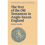 The Text of the Old Testament in Anglo-Saxon England by Richard Marsden, 9780521031257