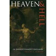 Heaven and Hell in Enlightenment England by Philip C. Almond, 9780521101257