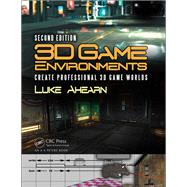 3D Game Environments: Create Professional 3D Game Worlds by Ahearn; Luke, 9781138731257